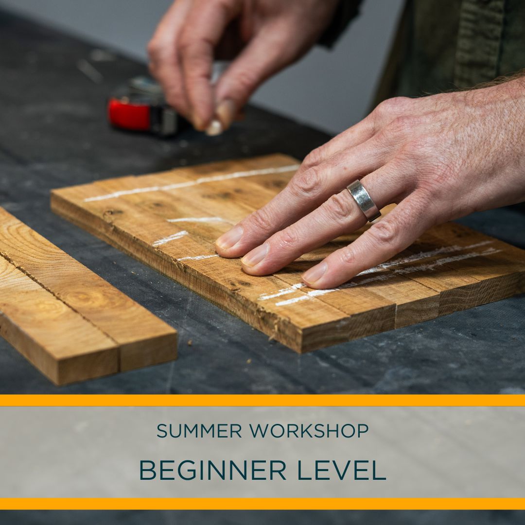 Introduction to Furniture Design and Making | 18 August – 22 August