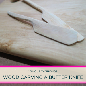 Wood Carving a Butter Knife | 13:00 – 14:30